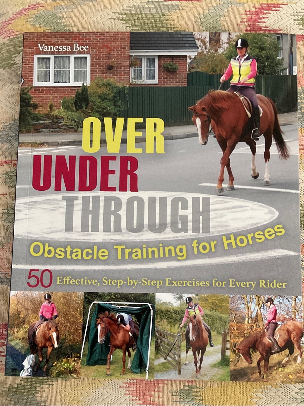 NEW Over Under Through - Obstacle Training for Horses - soft cover